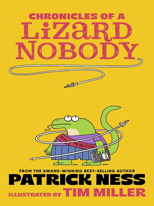 Title details for Chronicles of a Lizard Nobody by Patrick Ness - Available